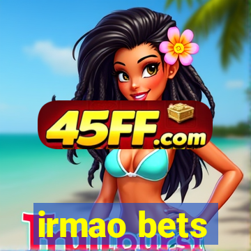 irmao bets